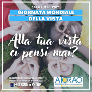 ALLA TUA VISTA CI PENSI MAI? – Giornata Mondiale della Vista, 14 ottobre 2021