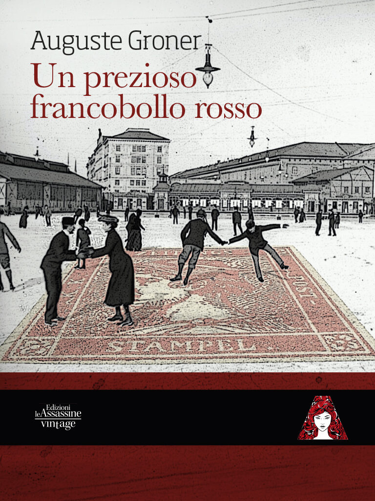 TUTTO LIBRI – “Un prezioso francobollo rosso” di Auguste Groner, l’ultima uscita de Le Assassine per la collana Vintage