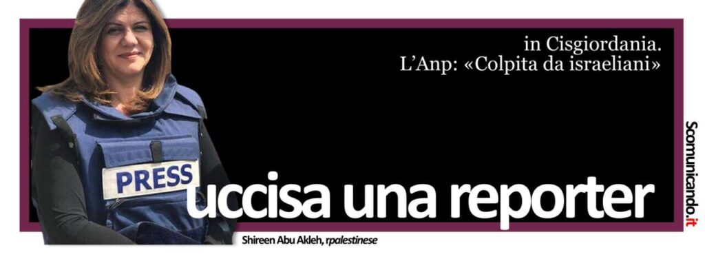 IL FATTO – Uccisa un reporter in Cisgiordania