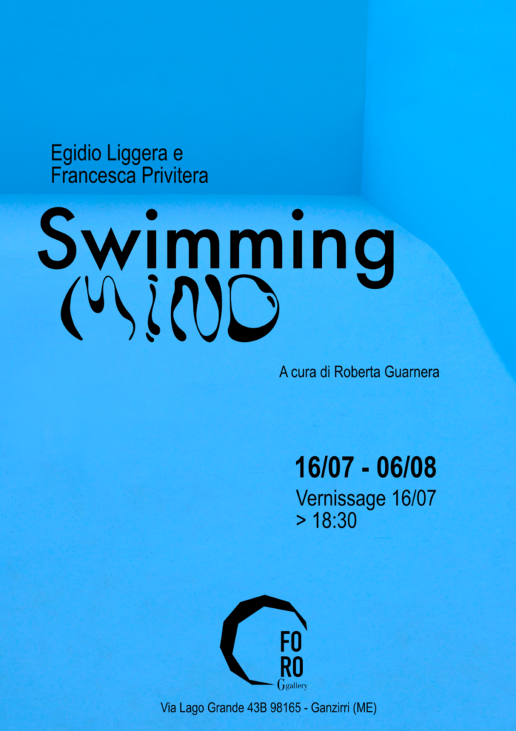 MOSTRE – “Swimming mind” di Egidio Liggera e Francesca Privitera alla FORO G gallery