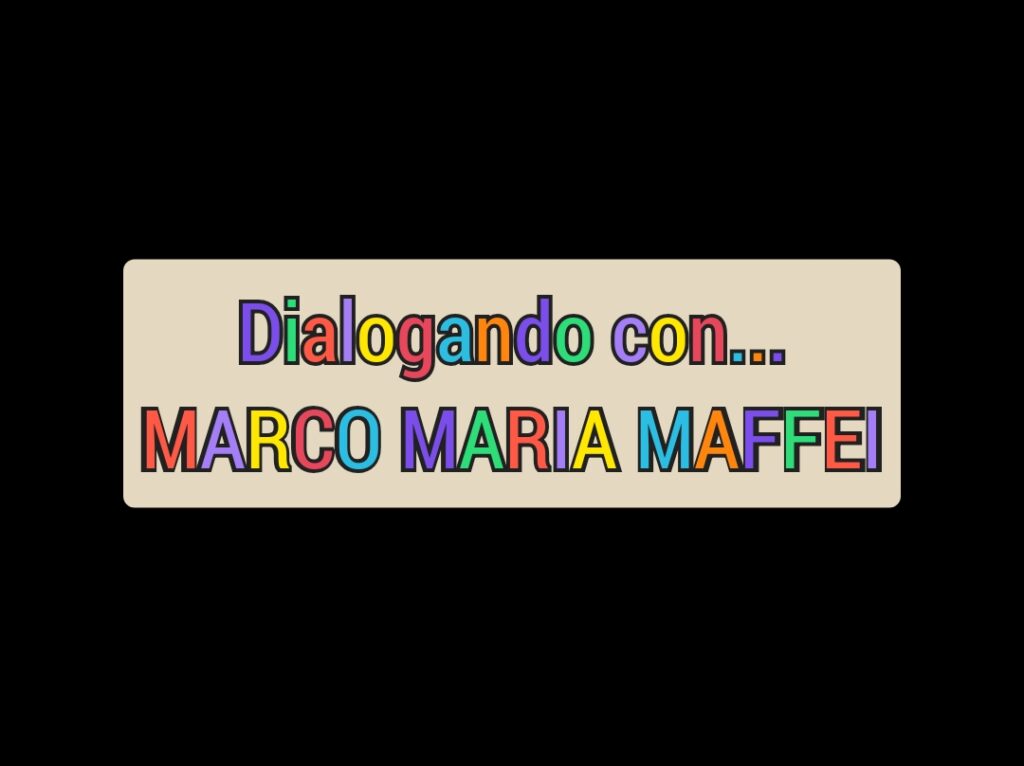 MARCO MARIA MAFFEI – “Ogni volta che mi hanno giudicato, ho tentato di adottare lo stesso giudizio anch’io sul medesimo argomento così da testare i miei limiti e migliorare il migliorabile”