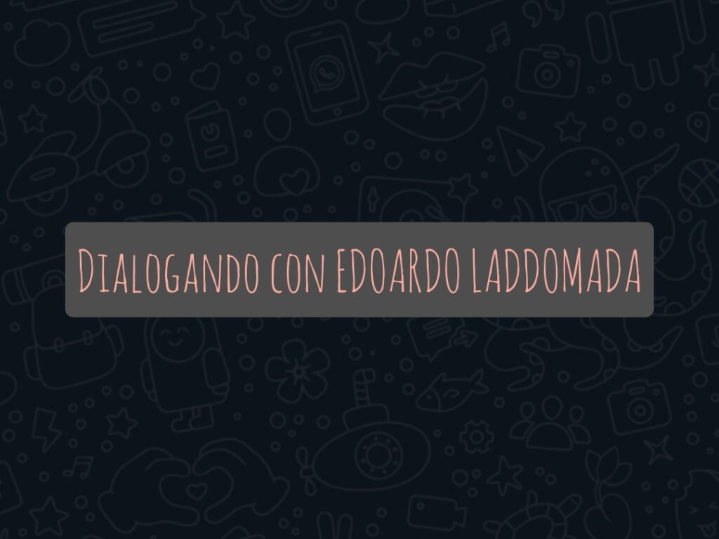 EDOARDO LADDOMADA – “L’opinione dei miei familiari e dei miei amici stretti è fondamentale, ma il giudizio che io ho di me stesso ha molto più peso rispetto a quello di chiunque altro”