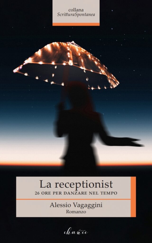 TUTTO LIBRI – “La Receptionist – 26 ore per danzare nel tempo”: uscito il secondo romanzo di Alessio Vagaggini