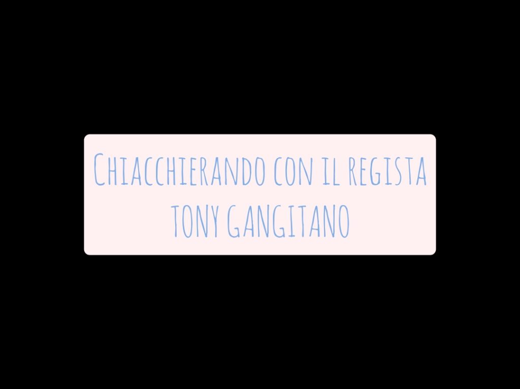 TONY GANGITANO – “Mi impressiona la sincerità… esteriore e interiore, ma oggi l’immagine visiva gioca un ruolo molto sporco!”
