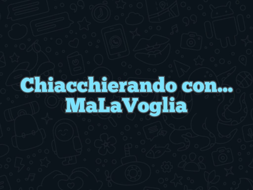 MALAVOGLIA – “Se hai fame e hai voglia di vivere ogni esperienza che la vita ti offre, esperienze che servono a ogni età, non devi mai smettere di correre…”
