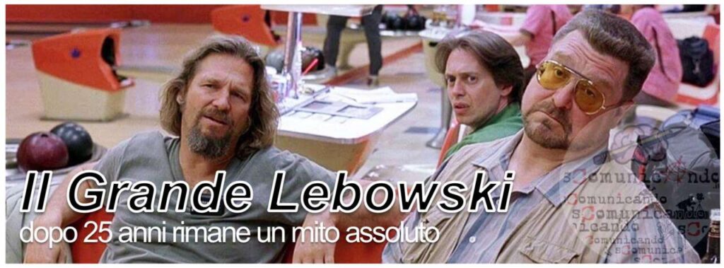 GRANDE CINEMA – Il Grande Lebowski dopo 25 anni rimane un mito assoluto
