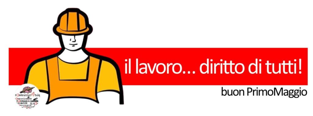 LOTTARE PER UN “SOGNO” – Il Lavoro diritto di Tutti!