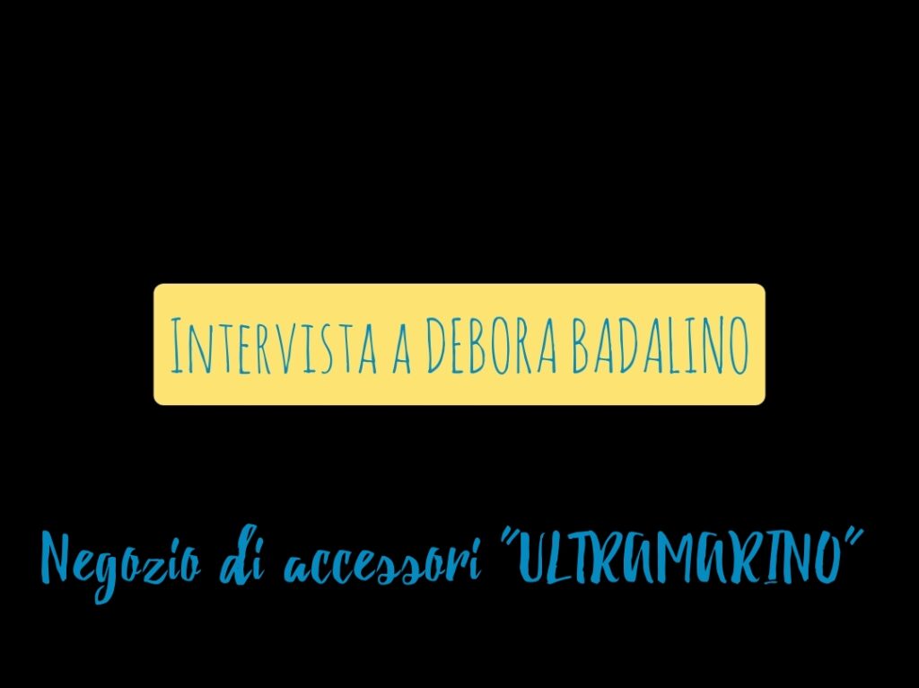 IMPRESA DI SUCCESSO – Intervista a Debora Badalino, titolare del noto negozio di gioie Ultramarino
