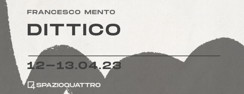 MOSTRE – L’associazione Culturale Spazioquattro presenta “Dittico” di Francesco Mento