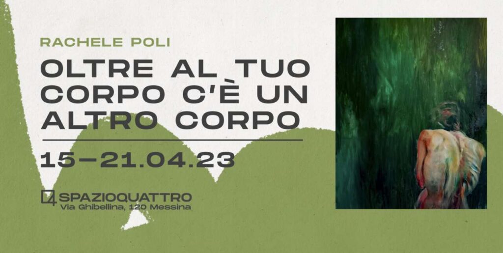 MOSTRE – “Oltre al tuo corpo c’è un altro corpo” di Rachele Poli alla galleria Spazioquattro