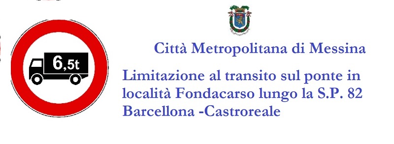 VIABILITA’ – Limitazione al transito sul ponte in località Fondacarso lungo la S.P. 82 Barcellona-Castroreale