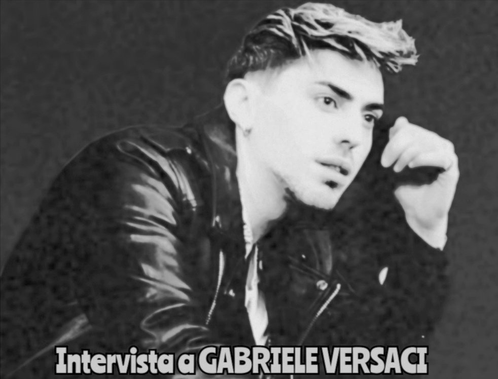 MUSICA – Intervista al cantante Gabriele Versaci