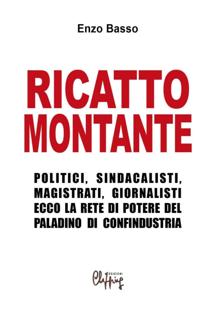 ENZO BASSO – Ecco l’atteso libro sul “Ricatto Montante”