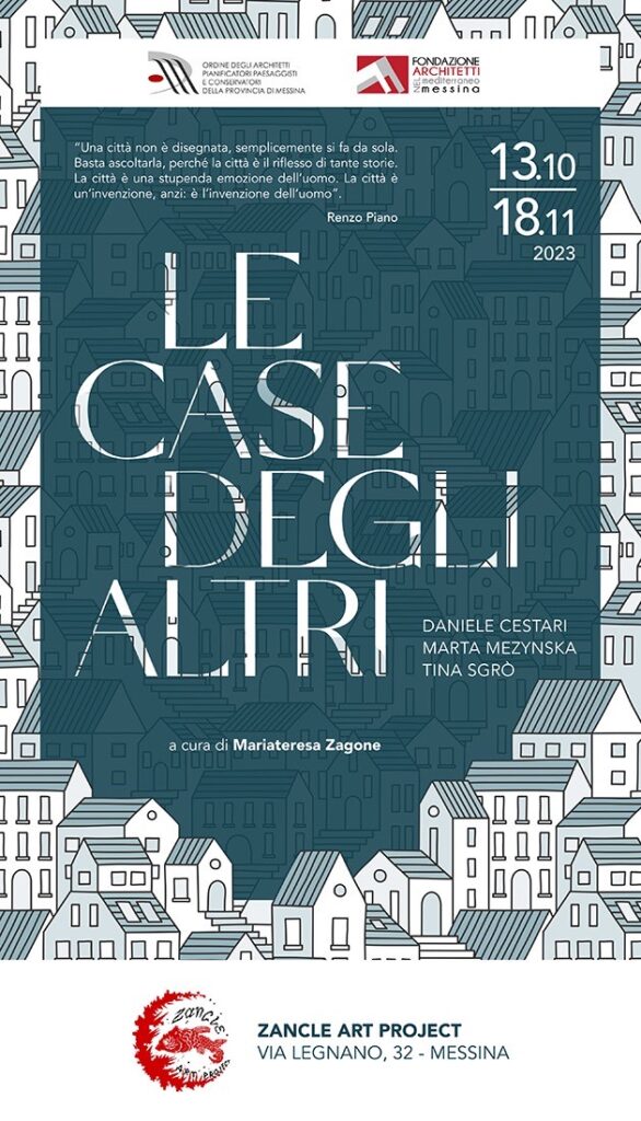 ZANCLE ART PROJECT – Venerdì 13 ottobre inaugurazione della Galleria d’Arte con la mostra “Le case degli altri”