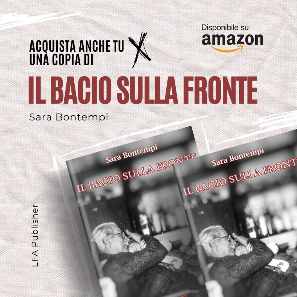 TUTTO LIBRI – Il bacio sulla fronte, l’emozionante romanzo d’esordio di Sara Bontempi