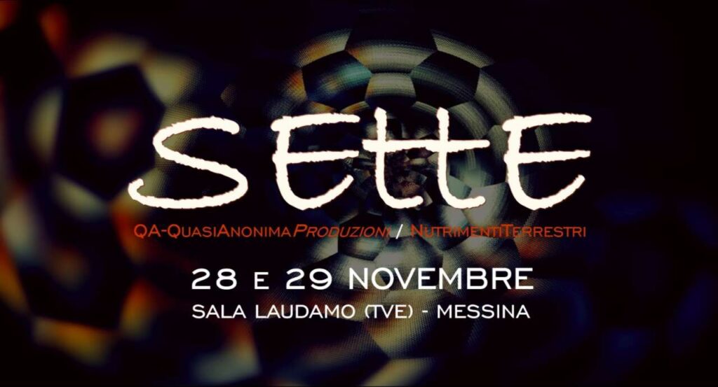 TEATRO – Sette: un nuovo progetto di QA-QuasiAnonimaProduzioni e Nutrimenti Terrestri tra Spagna, Portogallo e Italia