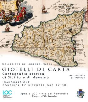 CAPO D’ORLANDO – Spazio LOC, domenica 17 dicembre mostra “Gioielli di carta”. Raccolta cartografica storica sulla Sicilia e su Messina