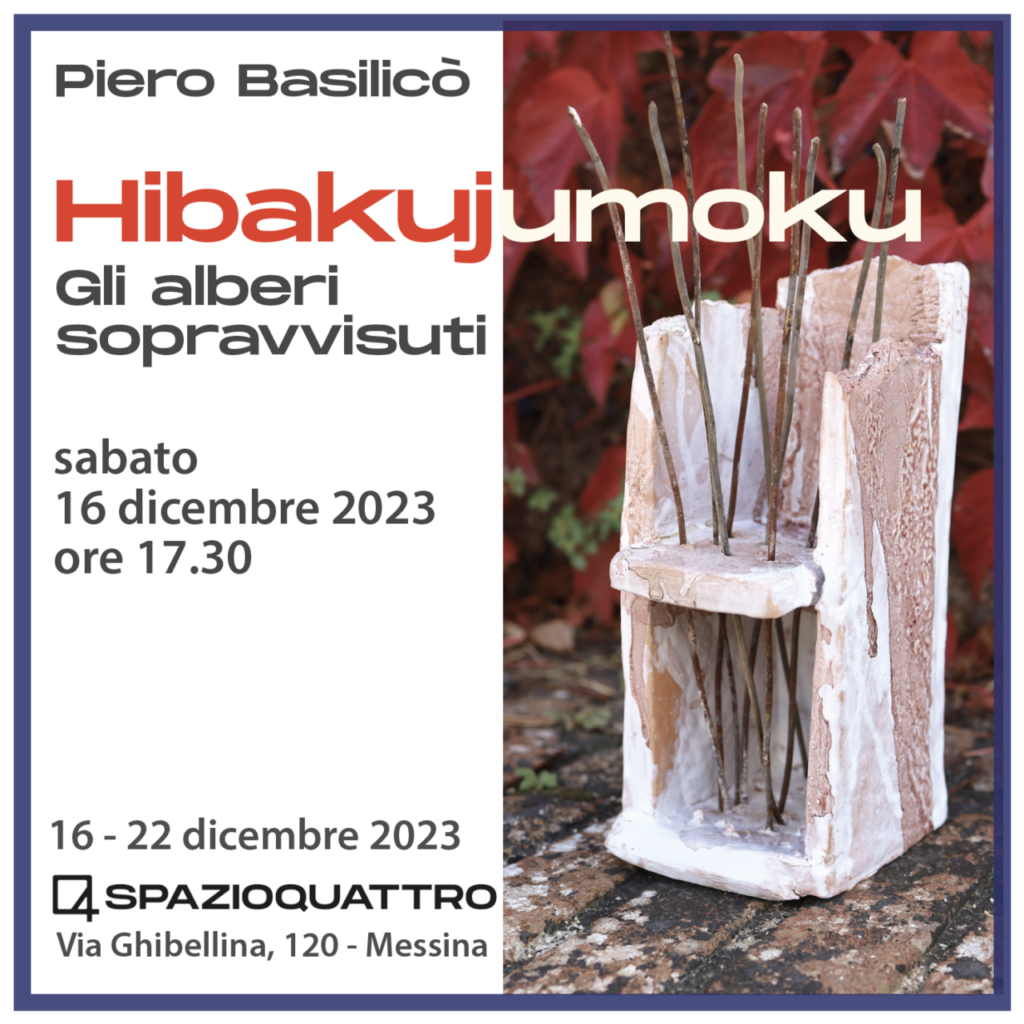 MOSTRE – Arte contemporanea alla Galleria Spazioquattro con “Hibakujumoku” le sculture d’arte di Piero Basilicò