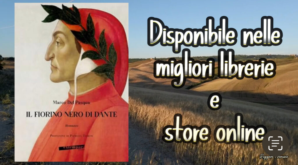 TUTTO LIBRI – Il fiorino nero di Dante, il romanzo di Marco Del Pasqua