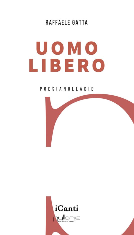 TUTTO LIBRI – “Uomo libero” di Raffaele Gatta