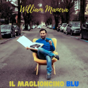 MUSICANDO – Nuovo singolo per William Manera: “Il  maglioncino blu”