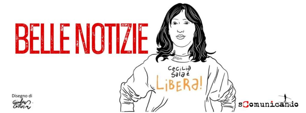 BELLE NOTIZIE – Cecilia Sala libera!