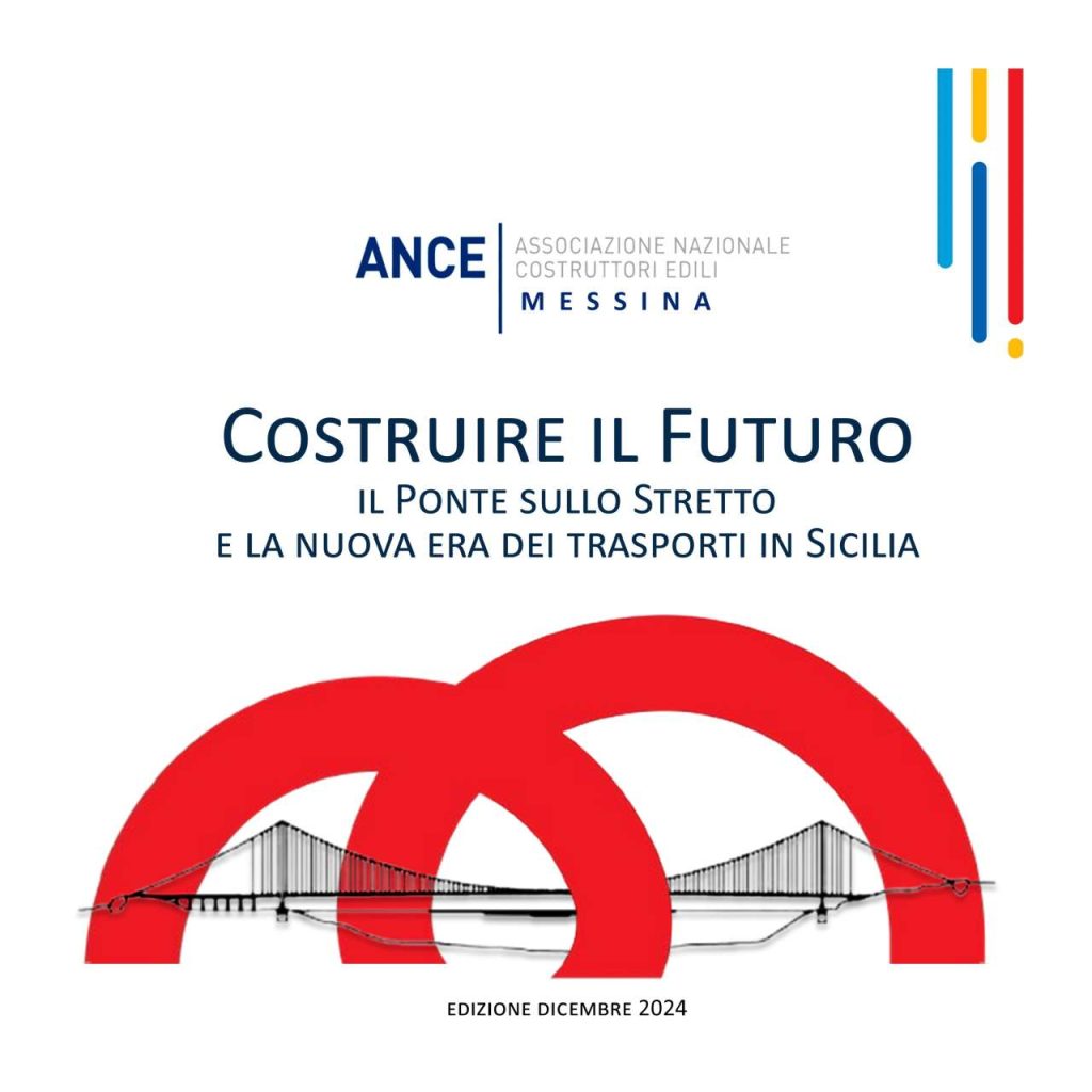 ANCE MESSINA – La nostra idea sul Ponte: Coraggio, Futuro e Opportunità