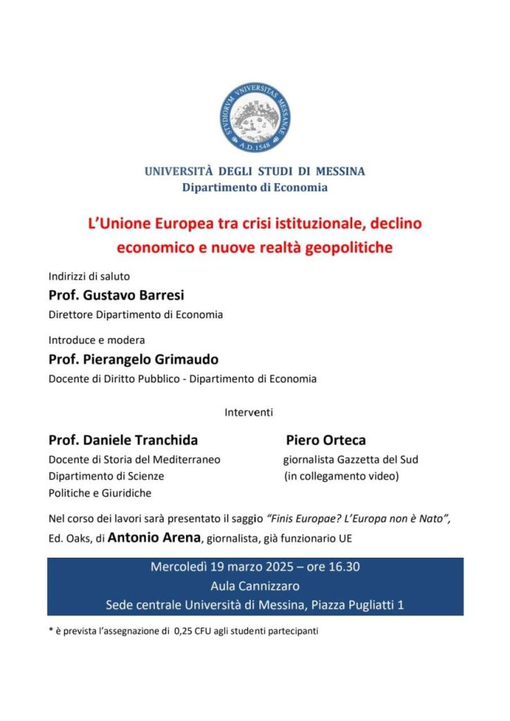 UNIVERSITA’ MESSINA  – “L’Unione Europea tra crisi istituzionale, declino economico e nuove realtà geopolitiche”