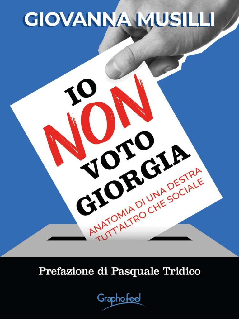 TUTTO LIBRI – Esce per Graphofeel IO NON VOTO GIORGIA di Giovanna Musilli