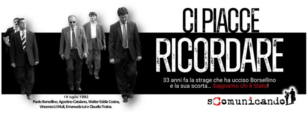 BORSELLINO ED IL SUO SACRIFICIO – «Basta memoria di facciata. Senza verità la democrazia è tradita»