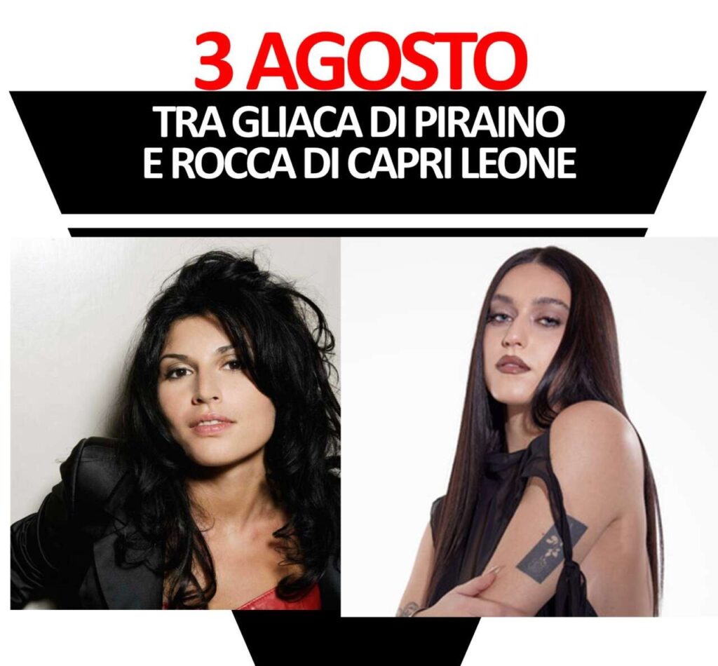 3 AGOSTO – Musica, gusto e devozione: una domenica d’agosto tra Rocca di Capri Leone e Gliaca di Piraino tra Gaia e Giusy Ferreri