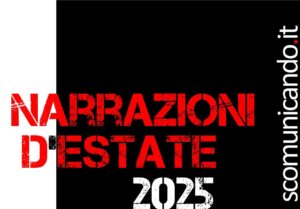 SCOMUNICANDO – Narrazioni d’estate: quando la grafica diventa editoriale