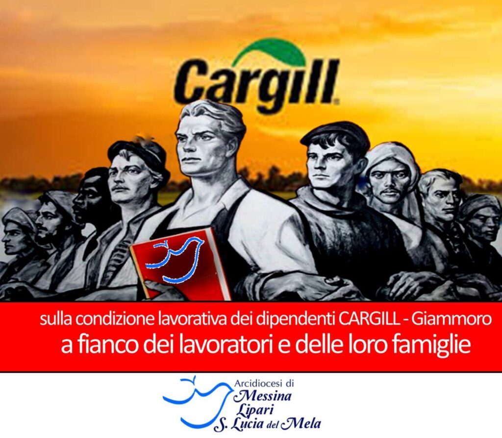 ARCIDIOCESI DI MESSINA – Al fianco dei lavoratori Cargill: “La dignità delle persone venga prima del profitto”