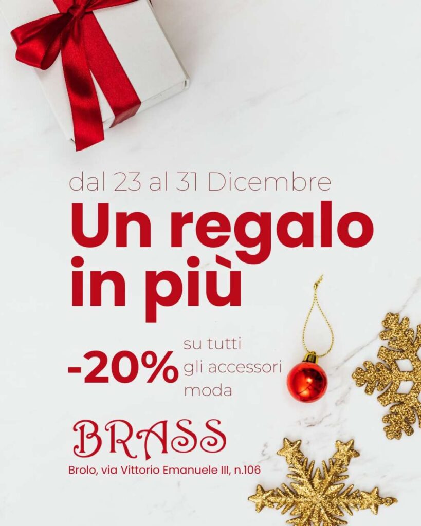 BRASS BROLO – A Natale c’è sempre spazio per un regalo in più: scopri le strenne e le occasioni imperdibili