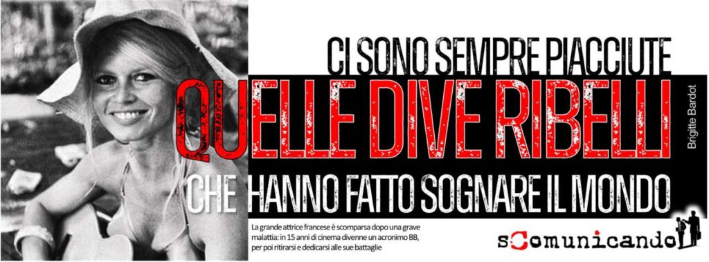 CINEMA, IMPEGNO SOCIALE & POLITICA – Addio a Brigitte Bardot: il mito di BB tra cinema e ribellione senza compromessi