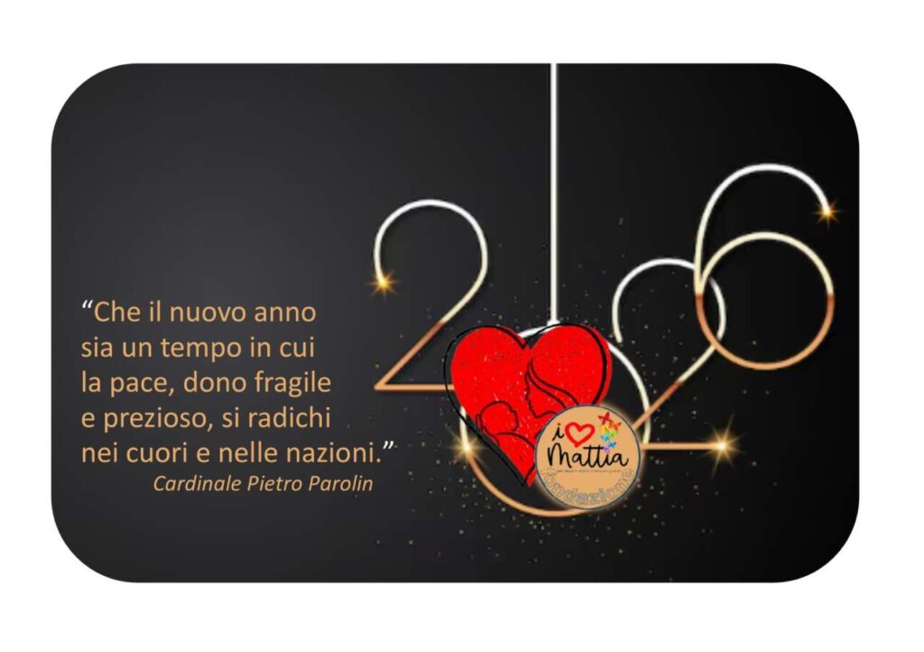 FONDAZIONE MATTIA – “Che il nuovo anno sia un tempo di pace nei cuori”