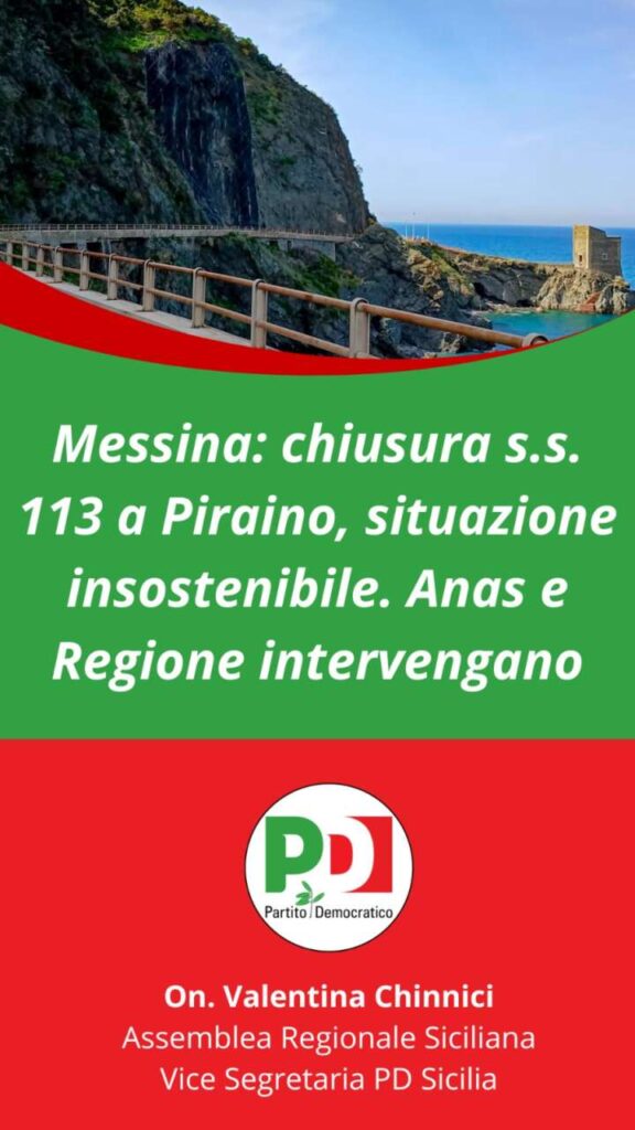 SS 113 CHIUSA TRA GIOIOSA M. E PIRAINO – Chinnici (PD): “Un territorio isolato da oltre un mese. Servono risposte immediate”