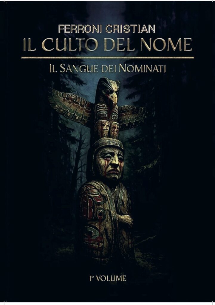 TUTTO LIBRI – “Il Sangue dei Nominati. Volume 1. Il culto del Nome” di Cristian Ferroni