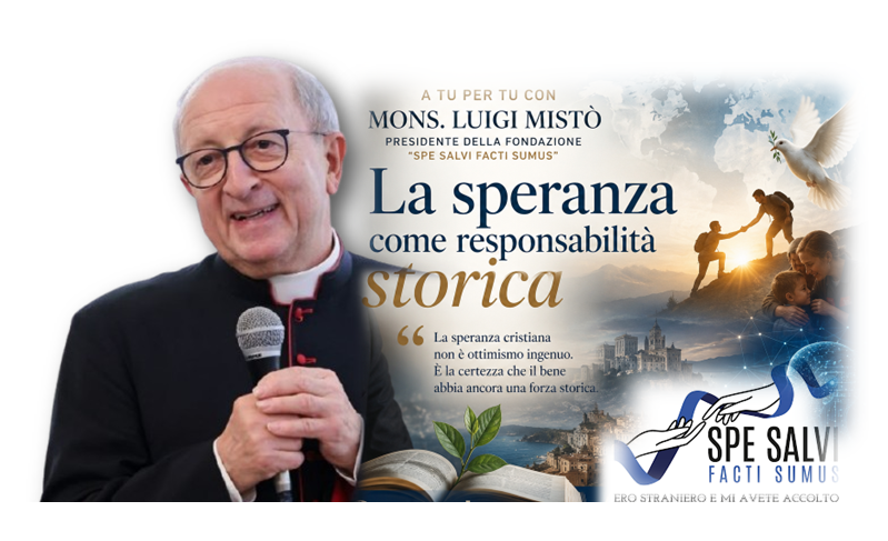 INTERVISTE CHE LASCIANO IL SEGNO – Mons. Luigi Mistò e la sfida di un’umanità da ricostruire