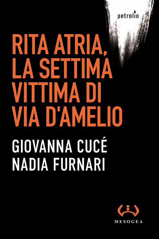 TUTTO LIBRI – A Olivarella la presentazione del libro di Giovanna Cucè e Nadia Furnari  Rita Atria, la settima vittima di via D’Amelio