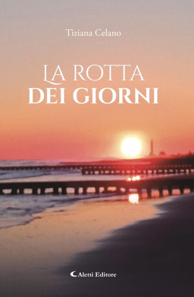 TUTTO LIBRI – “La rotta dei giorni” di Tiziana Celano. Quando la poesia sceglie di restare
